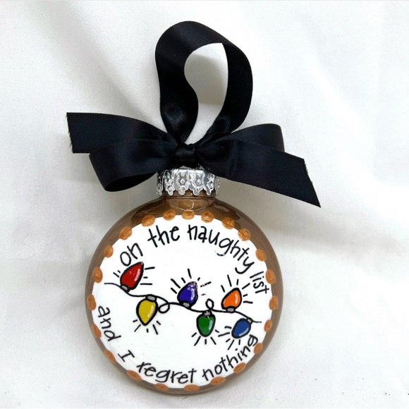 NWT Hand-painted Christmas Ornament:"On the Naughty List and I Regret Nothing" - Picture 3 of 9